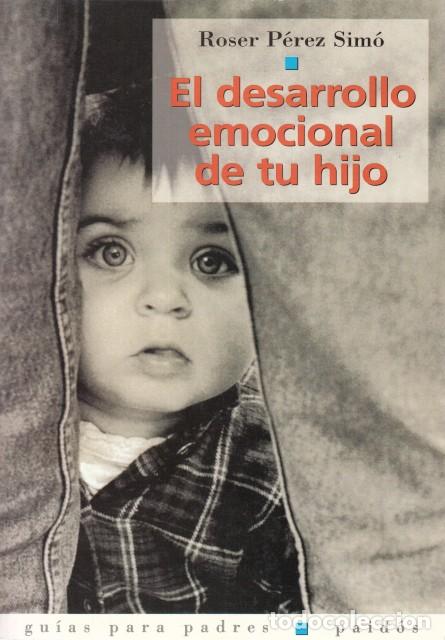 Libros: EL DESARROLLO EMOCIONAL DE TU HIJO - P&Eacute;REZ SIM&Oacute;, ROSER - Foto 1