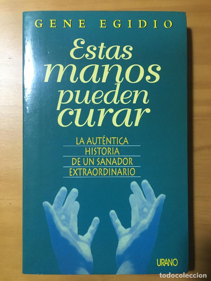 Libros: ESTAS MANOS PUEDEN CURAR - GENE EGIDIO - Foto 1