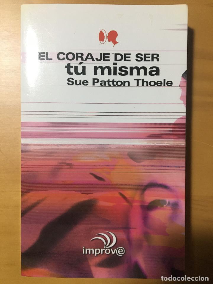 Libros: EL CORAJE DE SER TU MISMA - SUE PATTON THOELE - Foto 1