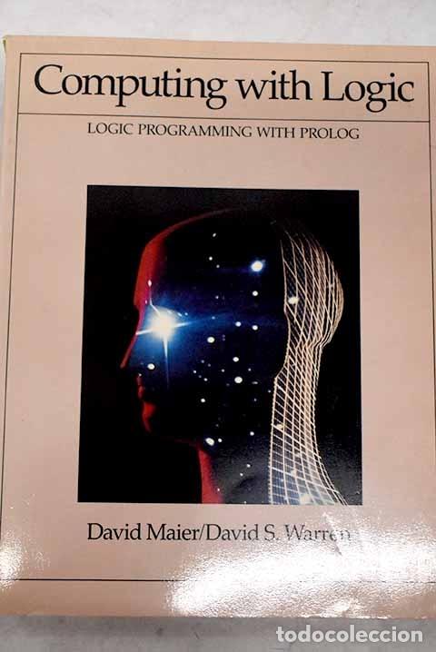 Libros: Computing with logic : logic programming with Prolog.- Maier, David; Warren, David S. - Foto 1
