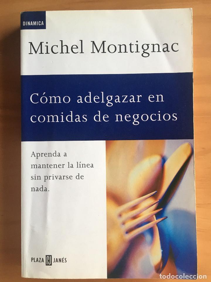Libros: COMO ADELGAZAR EN COMIDAS DE NEGOCIOS - MICHEL MONTIGNAC - Foto 1