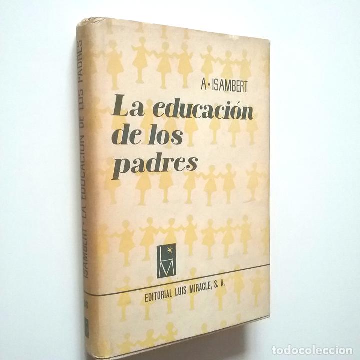 Libros: Andr&eacute; Isambert - La educaci&oacute;n de los padres - Foto 1