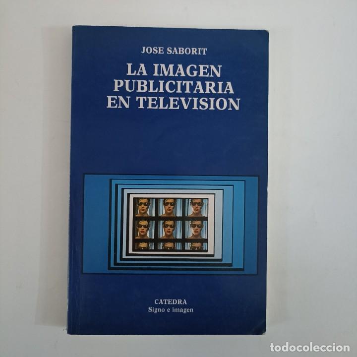 Libros: Jos&eacute; Saborit - La imagen publicitaria en televisi&oacute;n - Foto 1
