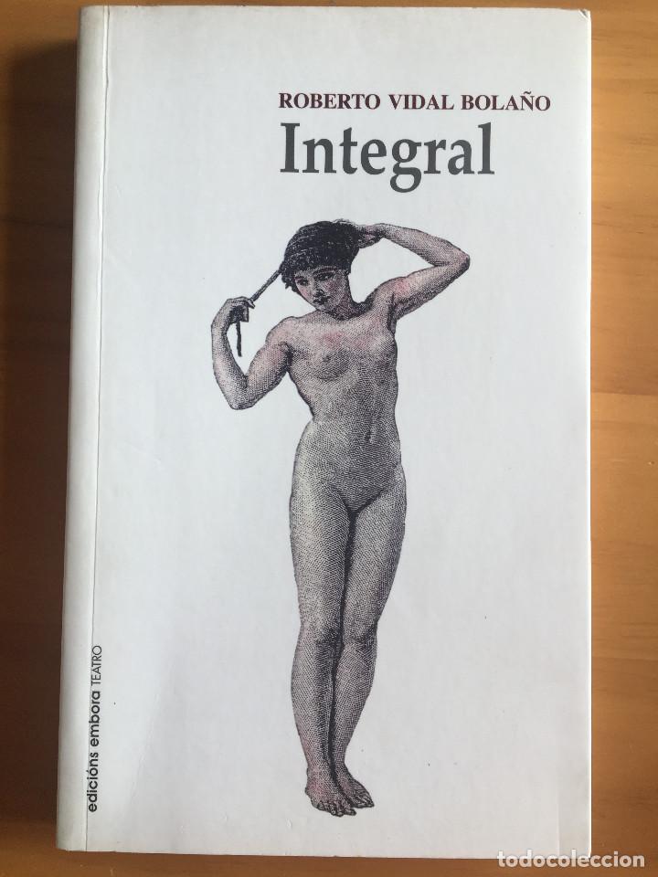 Libros: INTEGRAL - ROBERTO VIDAL BOLA&Ntilde;O - Foto 1