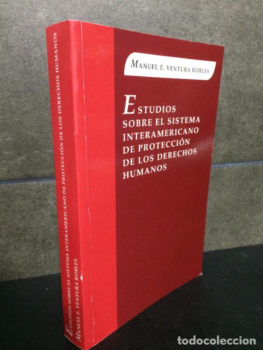 B&uuml;cher: ESTUDIOS SOBRE EL SISTEMA INTERAMERICANO DE PROTECCION DE LOS DERECHOS HUMANOS. MANUEL E. VENTURA RO