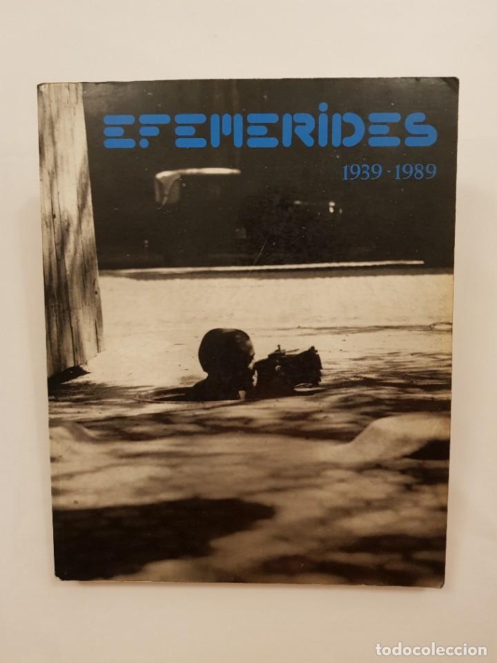 Libros: Efem&eacute;rides 1939-1989. Madrid, EFE, 1989 - Foto 1
