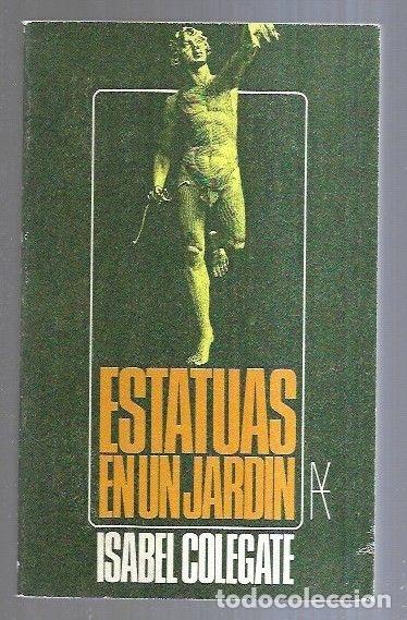 Libros: ESTATUAS EN UN JARDIN - COLEGATE, ISABEL - Foto 2