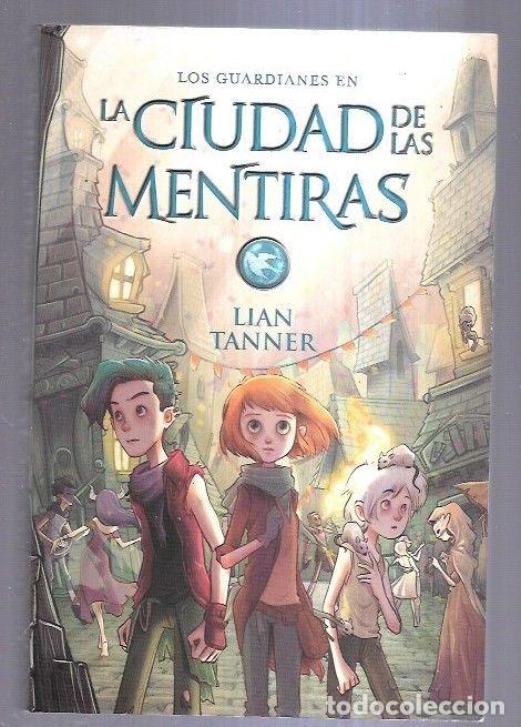 Libros: GUARDIANES EN LA CIUDAD DE LAS MENTIRAS - LOS - TANNER, LIAN - Foto 5