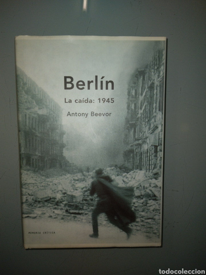 Libros: Antonio Beevor, Berl&iacute;n, La ca&iacute;da:1945, Critica - Foto 1