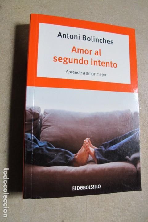 Libros: AMOR AL SEGUNDO INTENTO. ANTONI BOLICHES. APRENDER A AMAR MEJOR - Foto 1