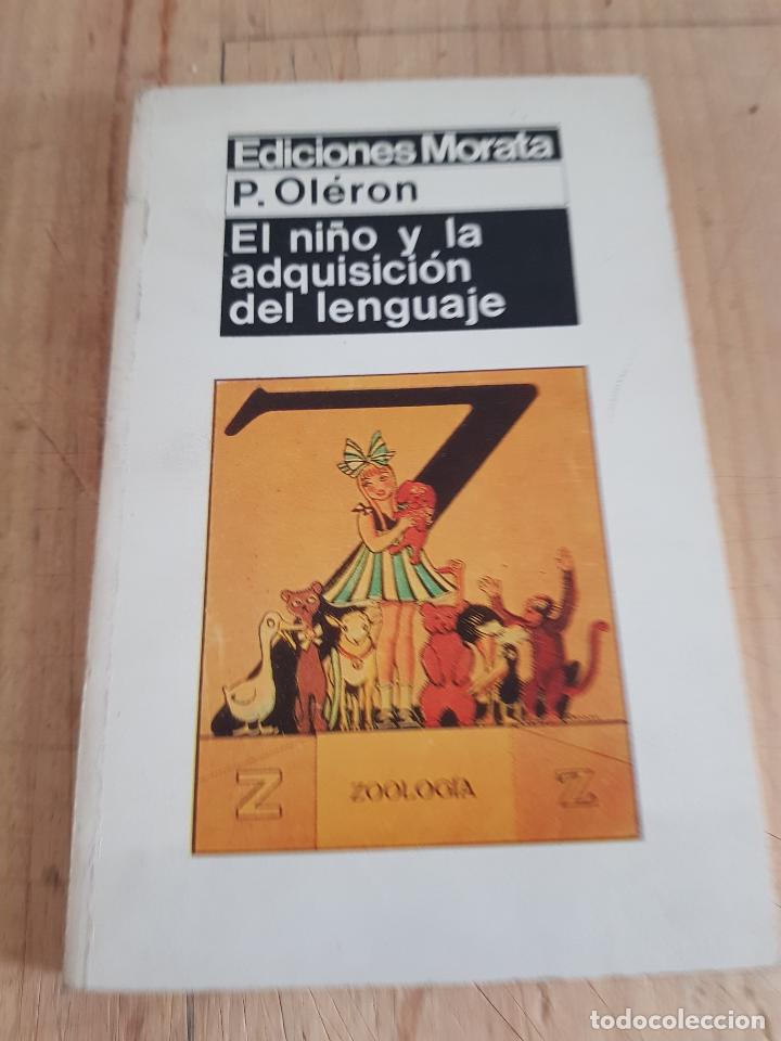 Libros: El ni&ntilde;o y la adquisici&oacute;n del lenguaje - P. Ol&eacute;ron - Foto 1