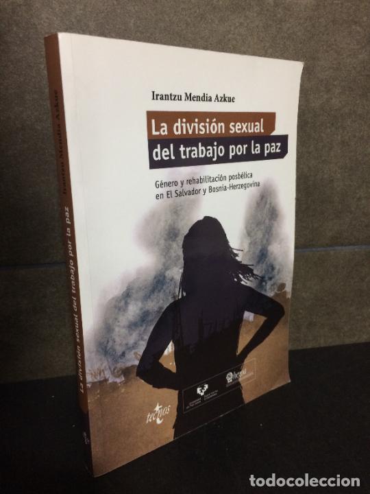 B&uuml;cher: Irantzu Mendia Azkue. La divisi&oacute;n sexual del trabajo por la paz: G&eacute;nero y rehabilitaci&oacute;n posb&eacute;lica e