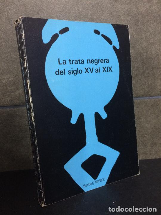 B&uuml;cher: LA TRATA NEGRERA DEL SIGLO XV AL XIX. Documentos de trabajo e informe de la Reuni&oacute;n de expertos orga