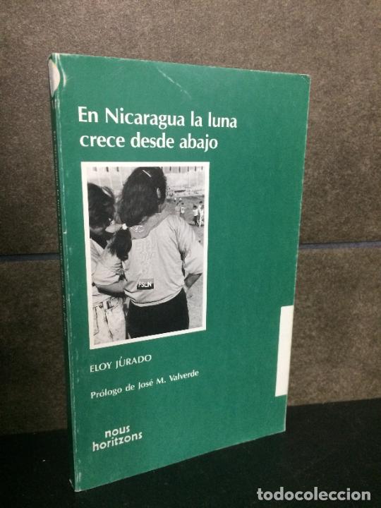 B&uuml;cher: En Nicaragua la luna crece desde abajo (Nous horitzons). Eloy Jurado.