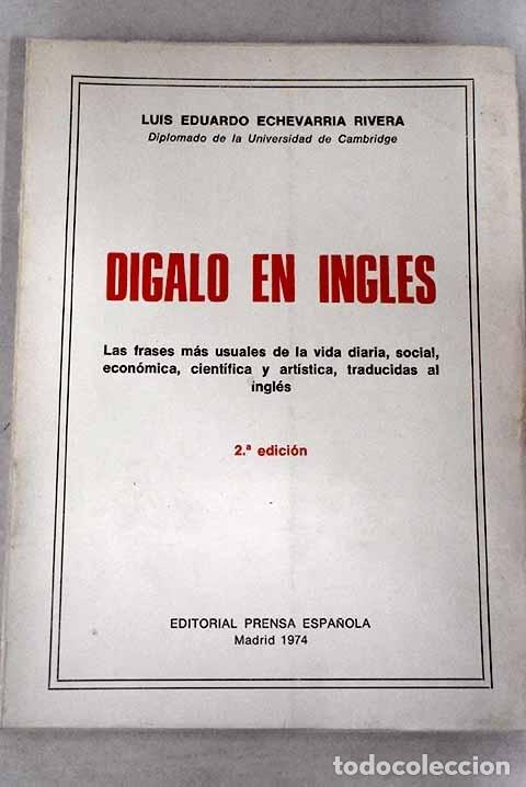 Libros: D&iacute;galo en ingl&eacute;s.- Echevarr&iacute;a Rivera, Luis Eduardo - Foto 1