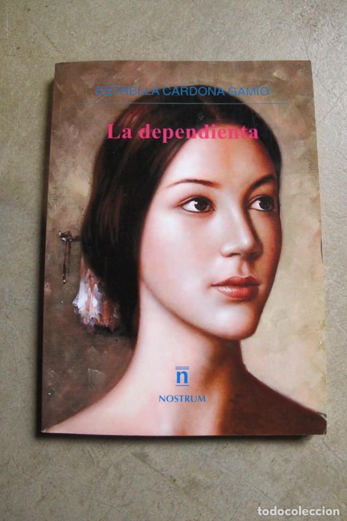 Libros: LA DEPENDIENTA. ESTRELLA CARDONA GAMIO. NOSTRUM - Foto 1