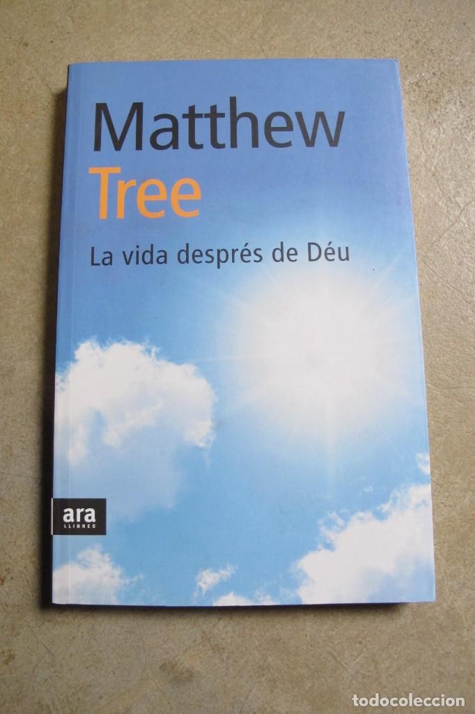 Libros: LA VIDA DESPRES DE DEU. MATTHEW TREE. ARA LLIBRES - Foto 1