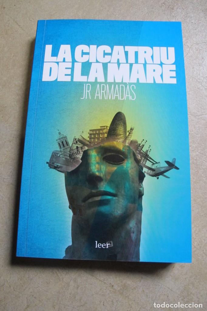 B&uuml;cher: LA CICATRIU DE LA MARE. JR ARMADAS. LEER