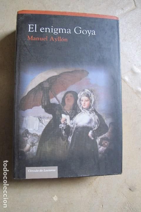Libros: EL ENIGMA GOYA. MANUEL AYLLON. TAPA DURA - Foto 1