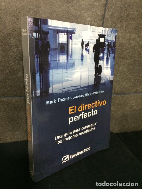 B&uuml;cher: El directivo perfecto : una gu&iacute;a para conseguir los mejores resultados. Mark Thomas con Gary Miles y