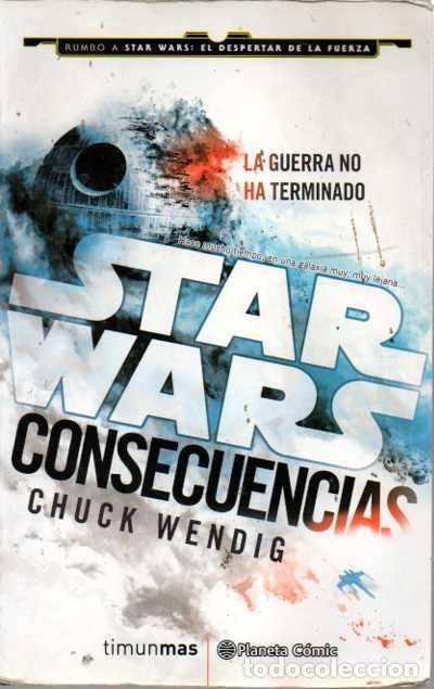 Libros: STAR WARS. CONSECUENCIAS. - WENDIG, Chuck. - Foto 1