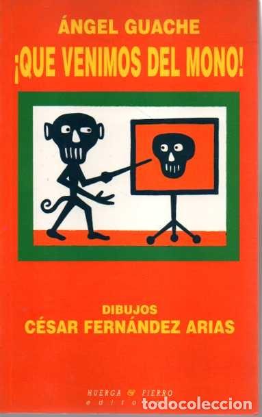 Libros: &iexcl;QUE VENIMOS DEL MONO! - GUACHE, Angel. - Foto 1