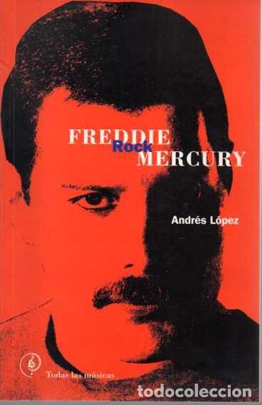 Libros: FREDDIE MERCURY. - L&Oacute;PEZ, Andr&eacute;s. - Foto 1