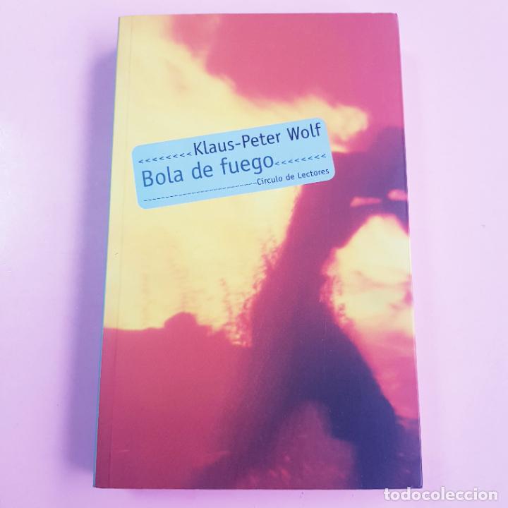 Libri di seconda mano: LIBRO-BOLA DE FUEGO-KLAUS.PETER WOLF-2001-C&Iacute;RCULO DE LECTORES-EXCELENTE.