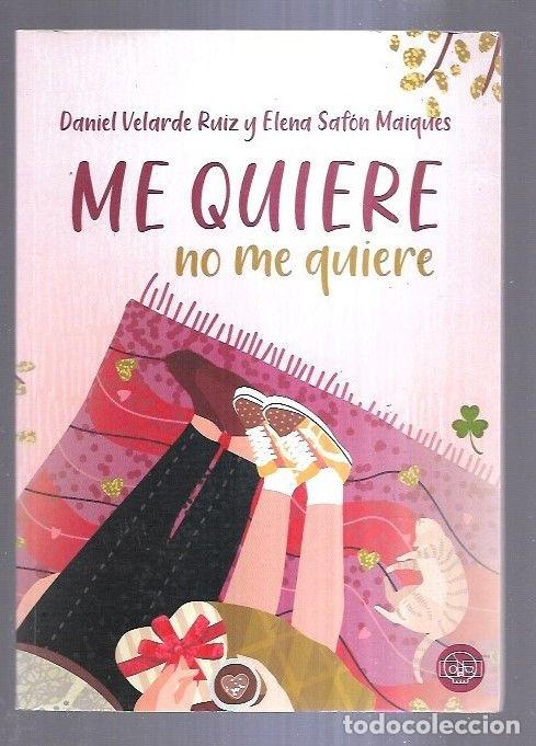 Libros: ME QUIERE, NO ME QUIERE - VELARDE RUIZ, DANIEL Y ELENA SAFON MAIQUES