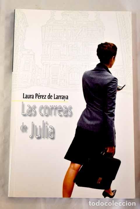 Libros: Las correas de Julia.- P&eacute;rez de Larraya, Laura - Foto 1