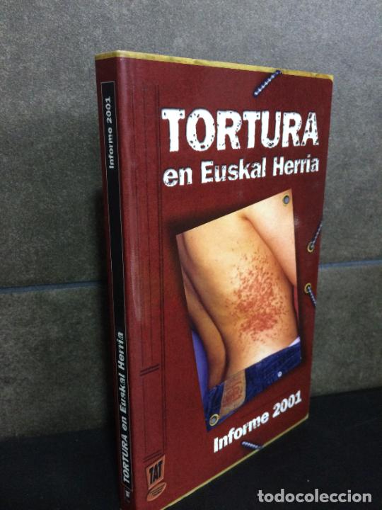 Livres: Tortura en Euskal herria : Informe 2001. Torturaren Aurkako Taldea.