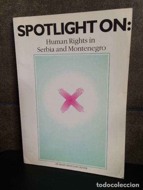 Livres: SPOTLIGH ON, HUMANS RIGHTS IN SERBIA AND MONTENEGRO, HUMANITARIAN LAW