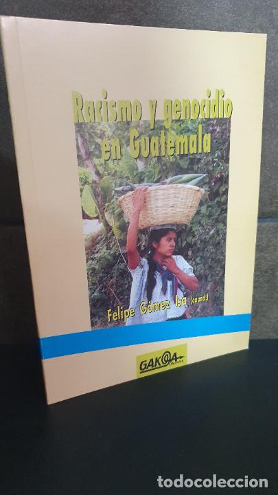 Livres: RACISMO Y GENOCIDIO EN GUATEMALA, FELIPE GOMEZ ISA