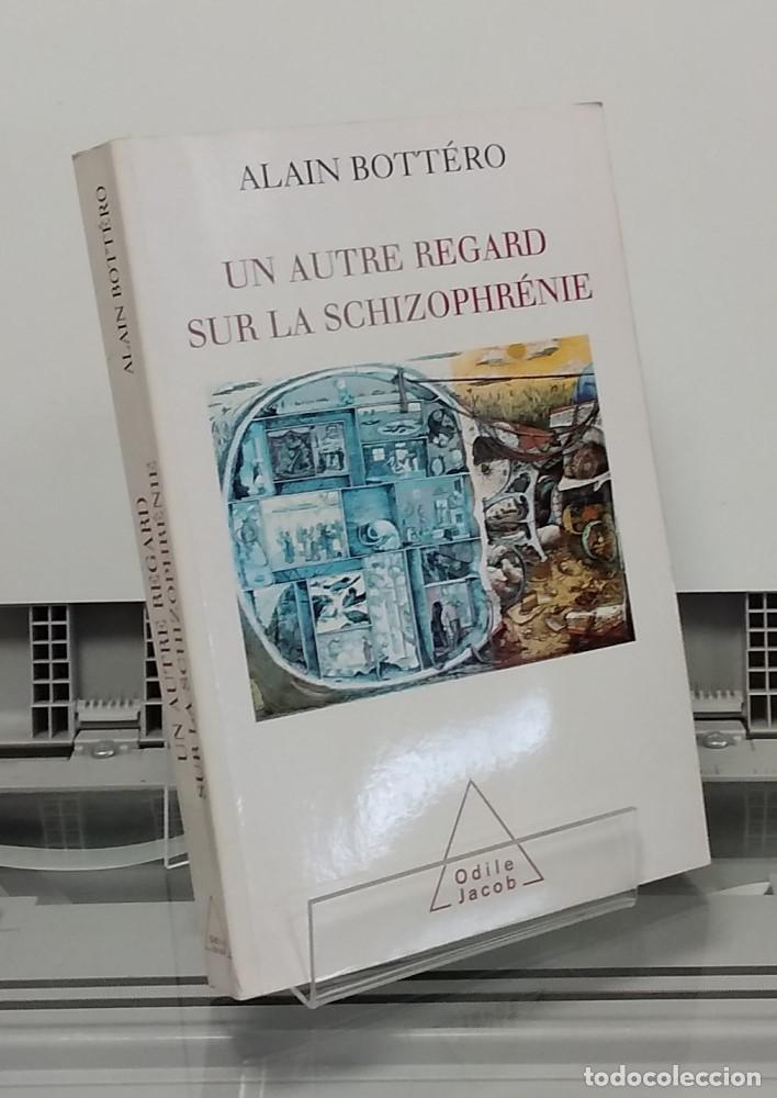 books: Un autre regard sur la schizophr&eacute;nie - Alain Bott&eacute;ro