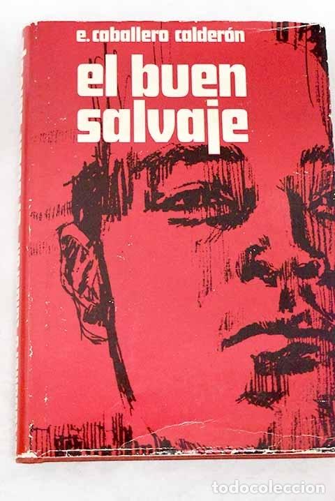 Libros: El buen salvaje.- Caballero Calder&oacute;n, Eduardo - Foto 1