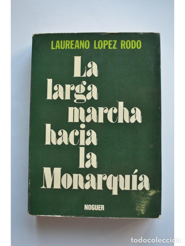 Libros: La larga hacia la Monarqu&iacute;a - L&Oacute;PEZ ROD&Oacute;, Laureano - Foto 1