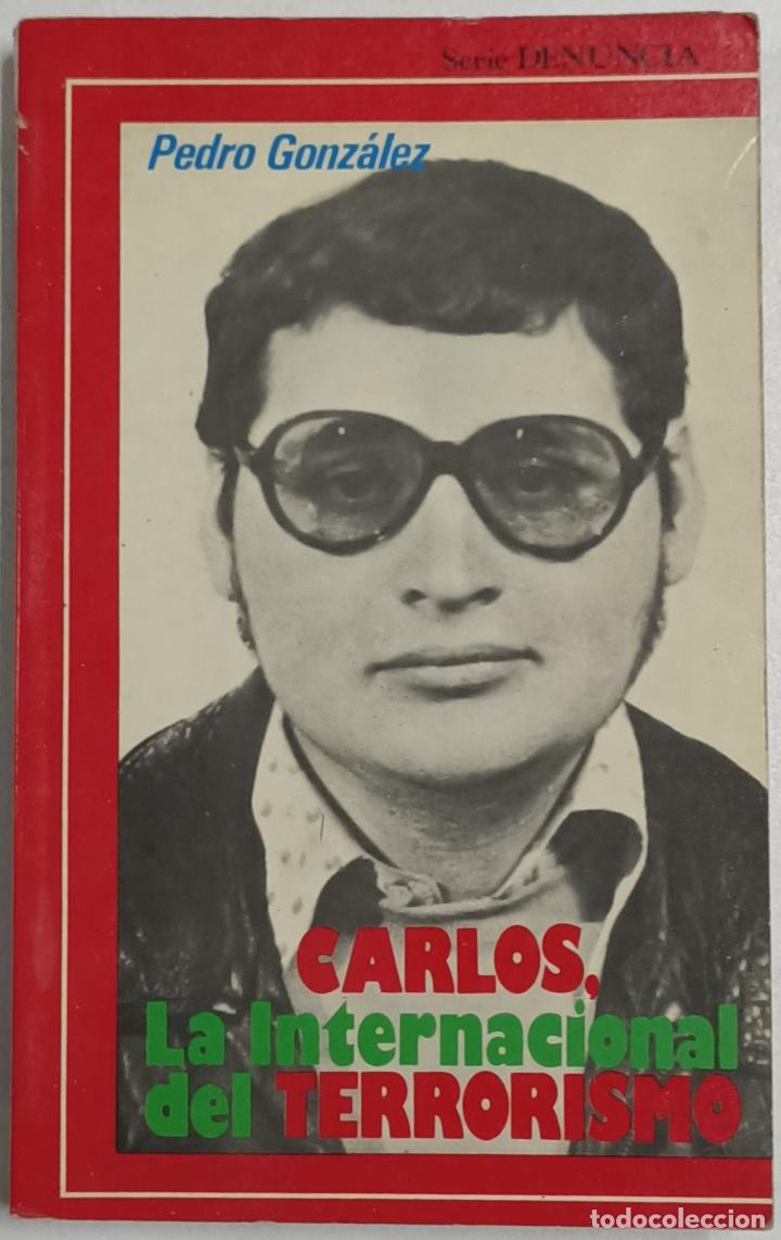 Libros: Carlos, la internacional del terrorismo (Serie Libro denuncia) / Pedro Gonz&aacute;lez - Foto 1