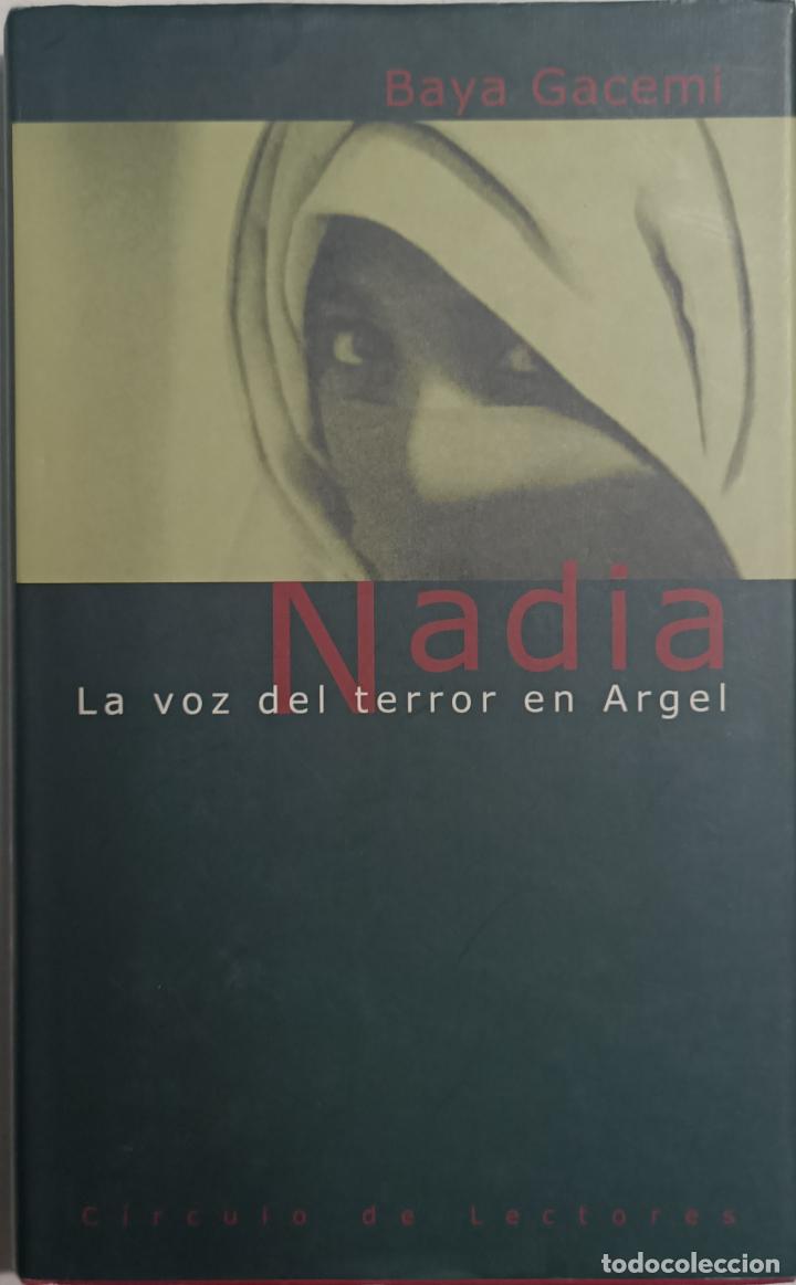 Libros: Nadia. La voz del terror en Argel / Baya Gacemi - Foto 1