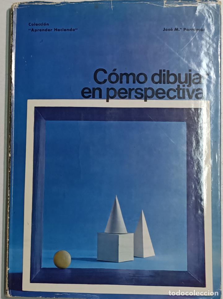 Libros: C&oacute;mo dibujar en perspectiva / Jos&eacute; M&ordf; Parram&oacute;n - Foto 1