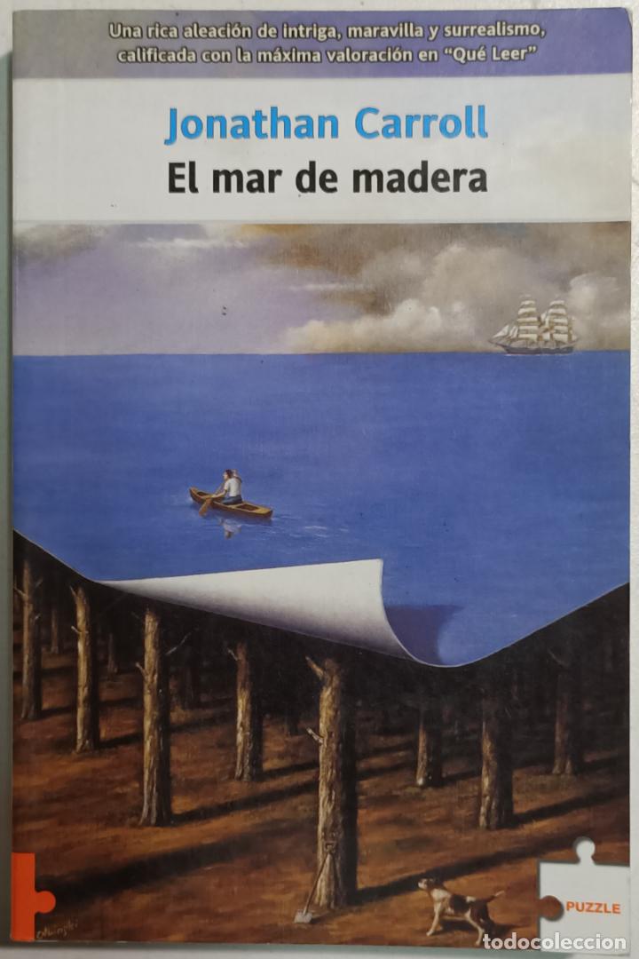 Libros: El mar de madera / Jonathan Carroll - Foto 1