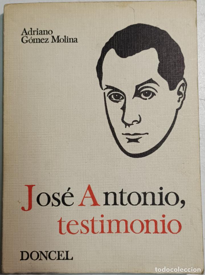 Libros: Jos&eacute; Antonio, testimonio / Adriano G&oacute;mez Molina - Foto 1