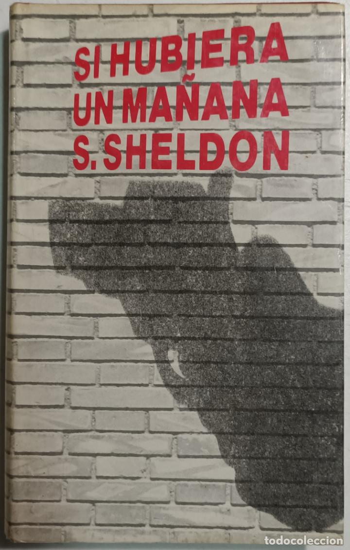 Libros: Si hubiera un ma&ntilde;ana / Sidney Sheldon - Foto 1