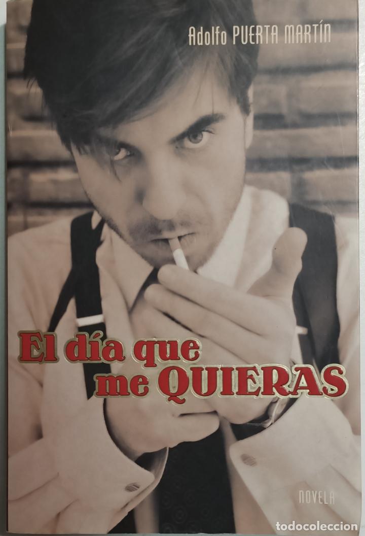 Libros: El d&iacute;a que me quieras / Adolfo Puerta Mart&iacute;n - Foto 1