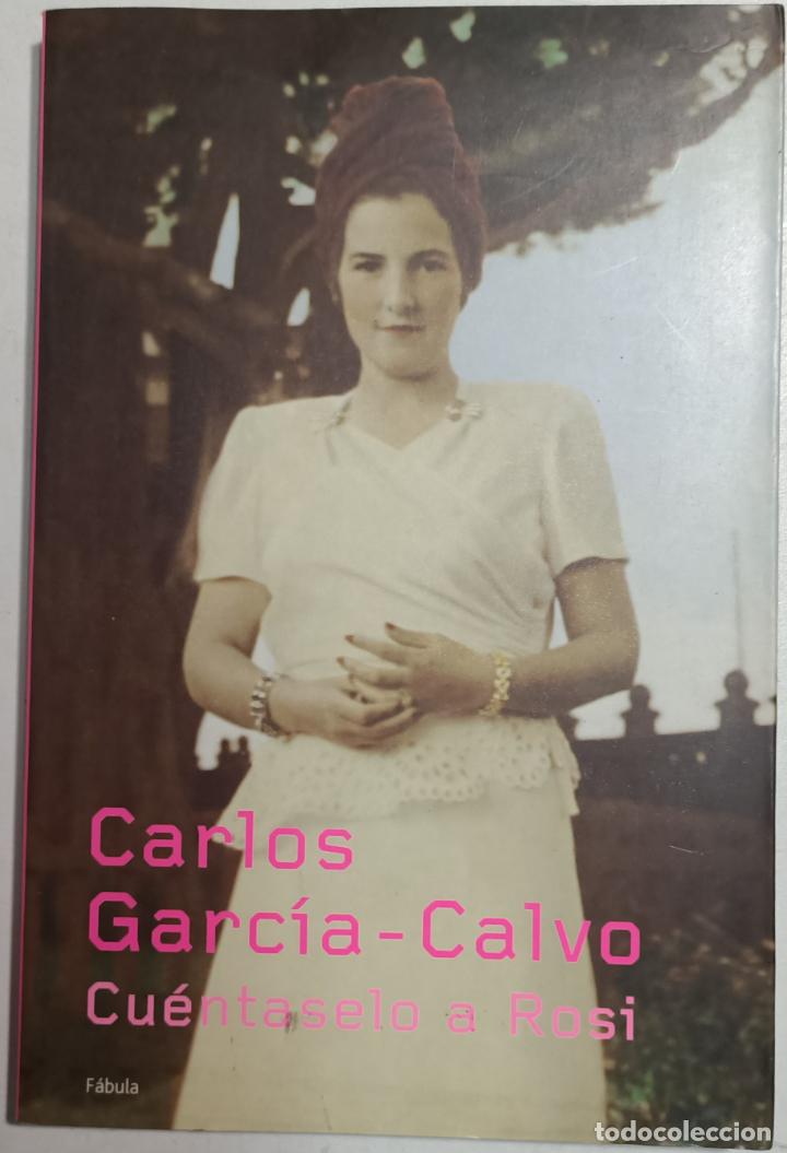 Libros: Cuentaselo a Rosi / Carlos Garc&iacute;a-Calvo - Foto 1