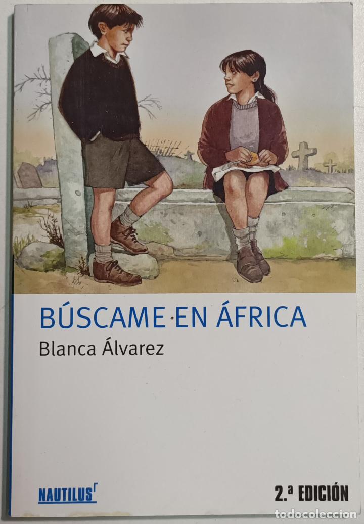Libros: B&uacute;scame en &Aacute;frica / Blanca &Aacute;lvarez - Foto 1
