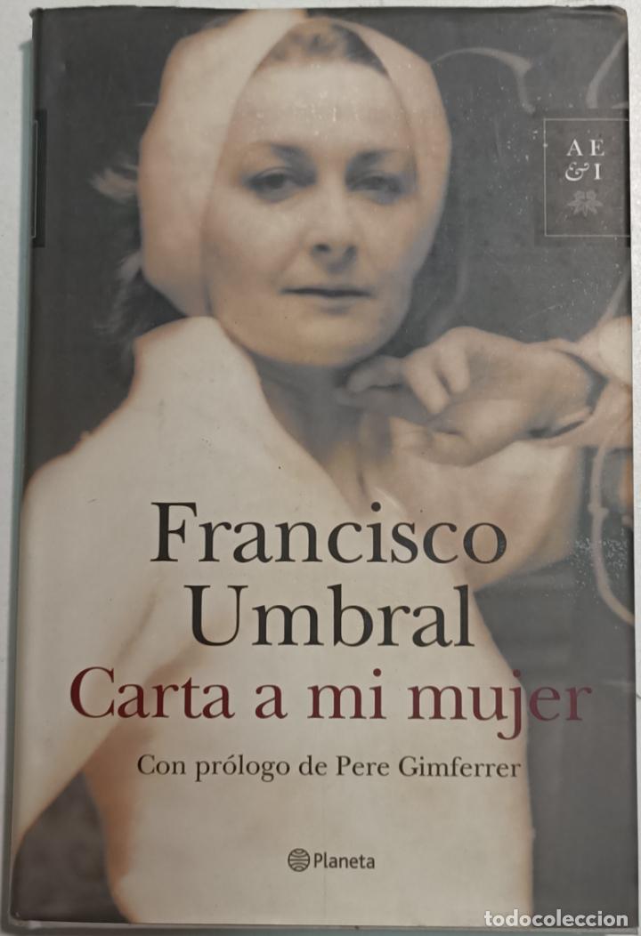 Libros: Carta a mi mujer / Francisco Umbral - Foto 1