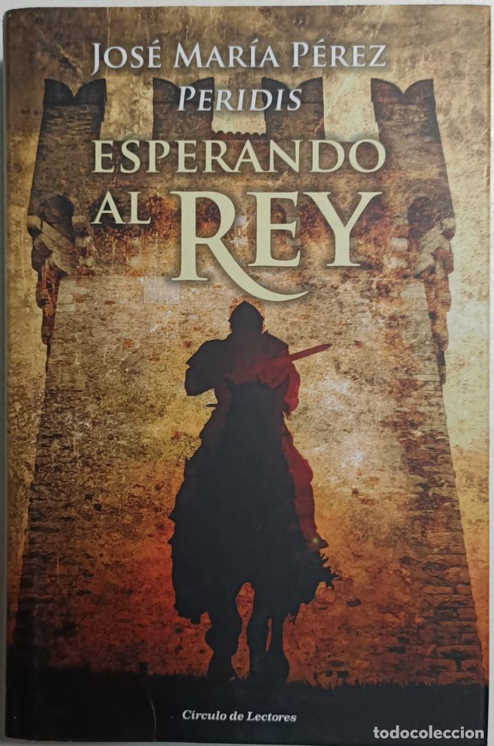 Libros: Esperando al rey / Jos&eacute; Mar&iacute;a P&eacute;rez Peridis - Foto 1
