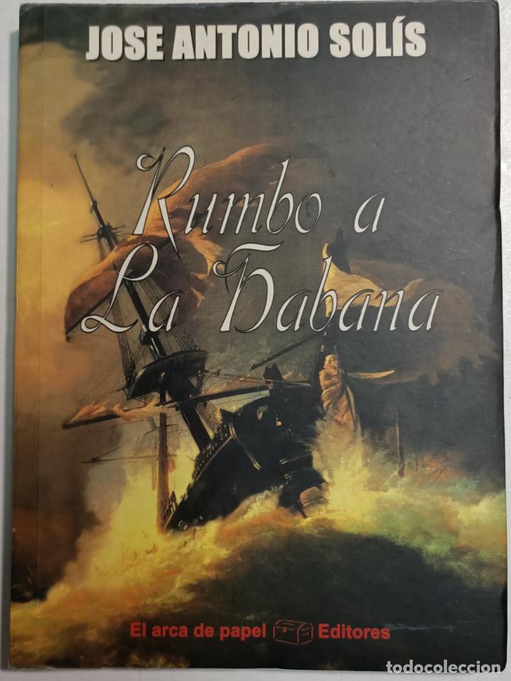 Libros: Rumbo a la Habana / Jose Antonio Sol&iacute;s - Foto 1