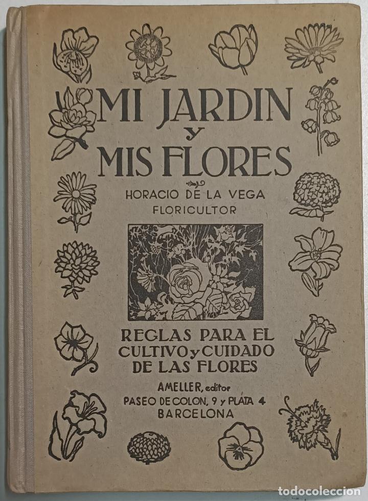 Libros: Mi jardin y mis flores / Horacio de la Vega - Foto 1