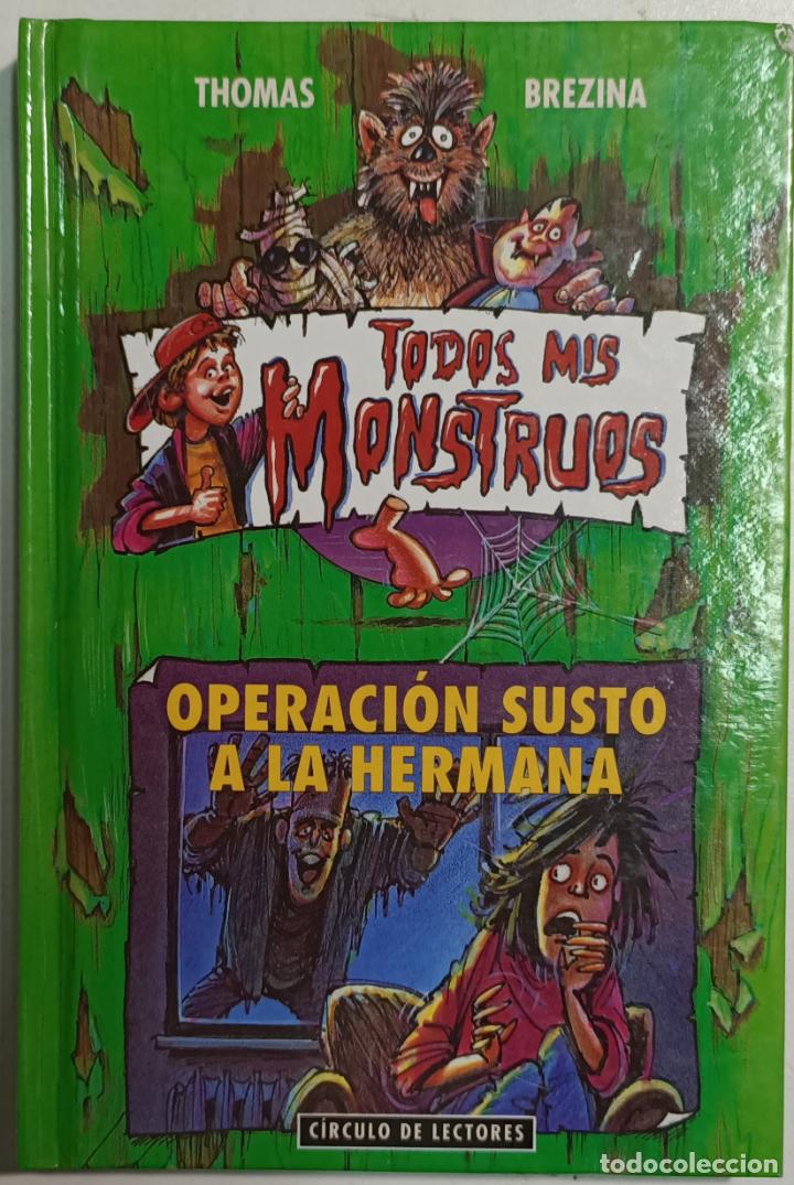 Libros: Operaci&oacute;n susto a la hermana, Todos mis monstruos / Thomas Brezina - Foto 1